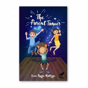 Parent Tamer by Author Teena Raffa-Mulligan